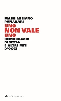 Abbildung von: Uno non vale uno. Democrazia diretta e altri miti d'oggi - Ancora;Marsilio