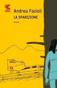 Abbildung von: La sparizione - Narratori della Fenice;Guanda