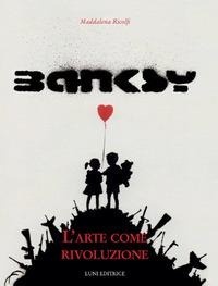Abbildung von: Banksy. L'arte come rivoluzione - Luni Editrice