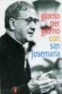 Abbildung von: Giorno per giorno con san Josemaría - Opere del beato Josemaría Escrivá;Ares