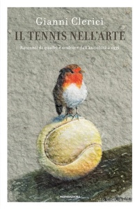 Abbildung von: Il tennis nell'arte. Racconti di quadri e sculture dall'antichita a og - Mondadori