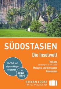 Abbildung von: Stefan Loose Reiseführer Südostasien, Die Inselwelt. Von Thailand bis Indonesien - Loose ein Imprint von MAIRDUMONT