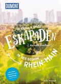 Cover: 52 kleine & gro&szlig;e Eskapaden in der Region Rhein-Main - DuMont Reiseverlag