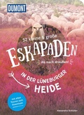 Abbildung von: 52 kleine & große Eskapaden in der Lüneburger Heide - DuMont Reiseverlag
