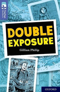 Enlarge image Cover: Oxford Reading Tree TreeTops Reflect: Oxford Level 17: Double Exposure - Oxford University Press