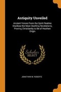 Cover: Antiquity Unveiled - Franklin Classics Trade Press