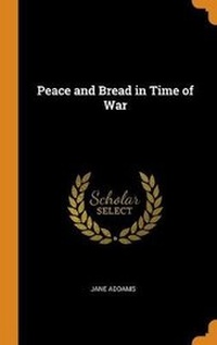 Abbildung von: Peace and Bread in Time of War - Franklin Classics Trade Press