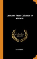 Cover: Lectures From Columbo to Almora - Franklin Classics Trade Press