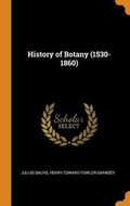 Cover: History of Botany (1530-1860) - Franklin Classics Trade Press