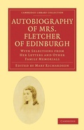 Cover: Autobiography of Mrs. Fletcher of Edinburgh - Cambridge University Press