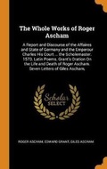 Cover: The Whole Works of Roger Ascham - Franklin Classics Trade Press