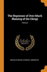 Enlarge image Cover: The Repressor of Over Much Blaming of the Clergy; Volume 2 - Franklin Classics Trade Press