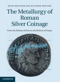 Cover: The Metallurgy of Roman Silver Coinage - Cambridge University Press