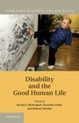 Cover: Disability and the Good Human Life - Cambridge University Press
