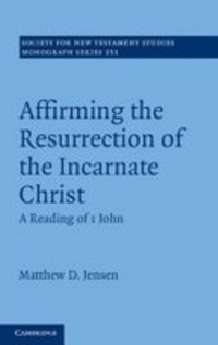 Abbildung von: Affirming the Resurrection of the Incarnate Christ - Cambridge University Press