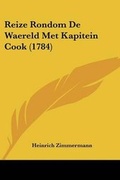 Cover: Reize Rondom De Waereld Met Kapitein Cook (1784) - Kessinger Publishing