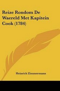 Enlarge image Cover: Reize Rondom De Waereld Met Kapitein Cook (1784) - Kessinger Publishing