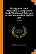 Cover: The Egyptian Law of Obligations. a Comparative Study with Special Reference to the French and the English Law; Volume 2 - Franklin Classics Trade Press
