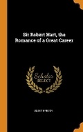Cover: Sir Robert Hart, the Romance of a Great Career - Franklin Classics Trade Press