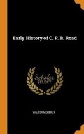 Cover: Early History of C. P. R. Road - Franklin Classics Trade Press