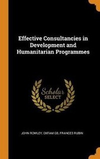 Enlarge image Cover: Effective Consultancies in Development and Humanitarian Programmes - Franklin Classics Trade Press