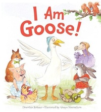 Enlarge image Cover: I Am Goose! - Clarion Books