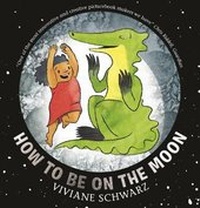 Enlarge image Cover: How to Be on the Moon - Walker Books Ltd