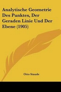 Abbildung von: Analytische Geometrie Des Punktes, Der Geraden Linie Und Der Ebene (1905) - Kessinger Publishing