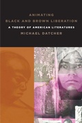 Cover: Animating Black and Brown Liberation - State University of New York Press