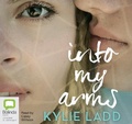 Cover: Into My Arms - Bolinda Audio Books
