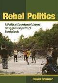 Cover: Rebel Politics - Southeast Asia Program Publications, Cornell University