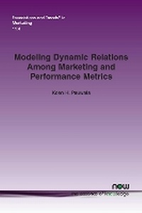 Enlarge image Cover: Modeling Dynamic Relations Among Marketing and Performance Metrics - now publishers Inc