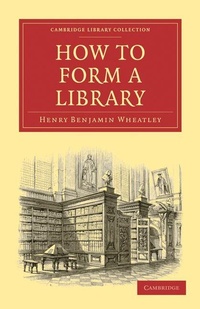 Enlarge image Cover: How to Form a Library - Cambridge University Press