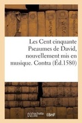 Cover: Les Cent Cinquante Pseaumes de David, Nouvellement MIS En Musique. Contra - Hachette Livre - Bnf