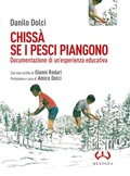 Cover: Chiss&agrave; se i pesci piangono. Documentazione di un'esperienza educativa - La grande;Mesogea