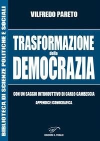 Abbildung von: Trasformazione della democrazia - Biblioteca di scienze politiche e sociali;Il Foglio Letterario Edizioni