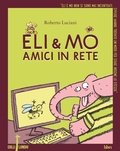 Cover: Eli & Mo. Amici in rete - Colli lunghi;Libr&igrave; Progetti Educativi