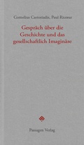 Cover: Gespr&auml;ch &uuml;ber die Geschichte und das gesellschaftlich Imagin&auml;re - Passagen