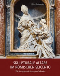 Abbildung von: Skulpturale Altäre im römischen Seicento - Michael Imhof Verlag
