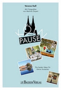 Abbildung von: Köln macht Pause - J.P. Bachem Verlag