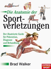 Abbildung von: Die Anatomie der Sportverletzungen - Copress