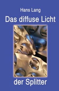 Enlarge image Cover: Das diffuse Licht der Splitter - BS-Verlag-Rostock