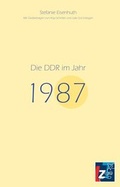 Cover: Die DDR im Jahr 1987 - Landeszentrale f. polit. Bild. Th&uuml;ringen