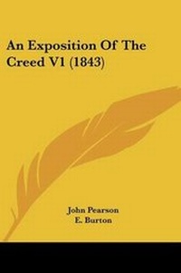 Enlarge image Cover: An Exposition Of The Creed V1 (1843) - Kessinger Publishing Co