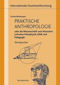 Cover: Praktische Anthropologie oder die Wissenschaft vom Menschen zwischen Metaphysik, Ethik und P&auml;dagogik - Waxmann Lehrbuch