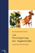 Cover: Die Verweigerung der Negativit&auml;t - Frank & Timme