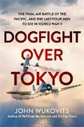 Cover: Dogfight over Tokyo - Da Capo Press Inc