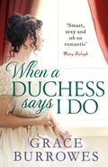 Cover: When a Duchess Says I Do - Piatkus Books