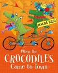 Cover: When the Crocodiles Came to Town - ORCHARD BOOKS