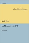 Cover: Im Meer treibt die Welt - Waldgut Verlag